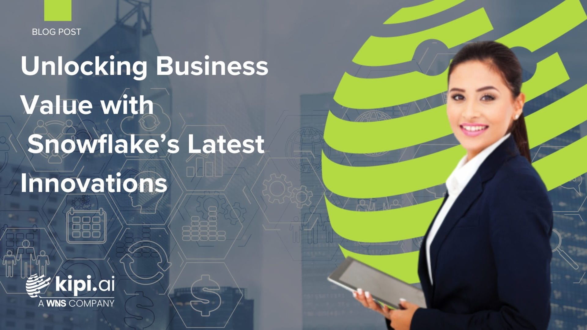 Unlocking Business Value with Snowflake’s Latest Innovations